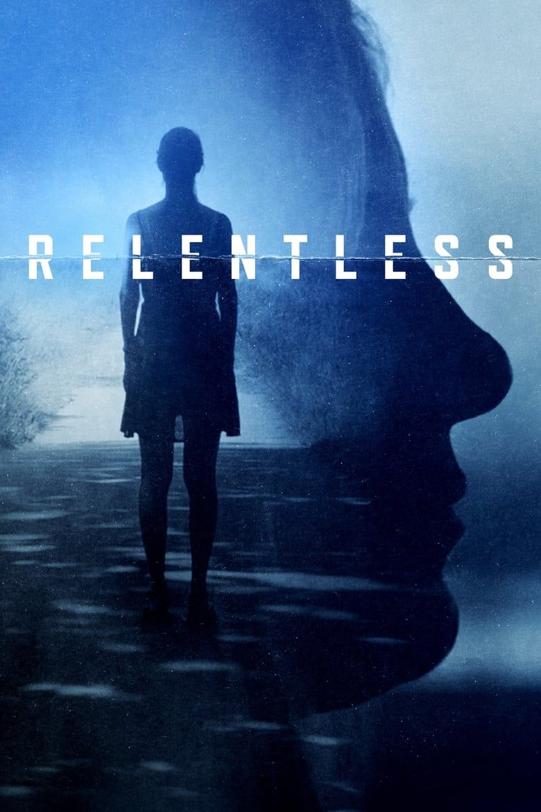 Relentless Summary, Trailer, Season List, Cast, Where to Watch and More
