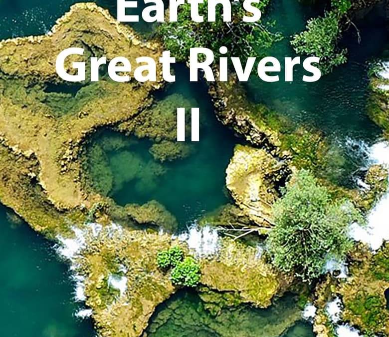 Earth's Great Rivers II Summary, Trailer, Season List, Cast, Where to ...