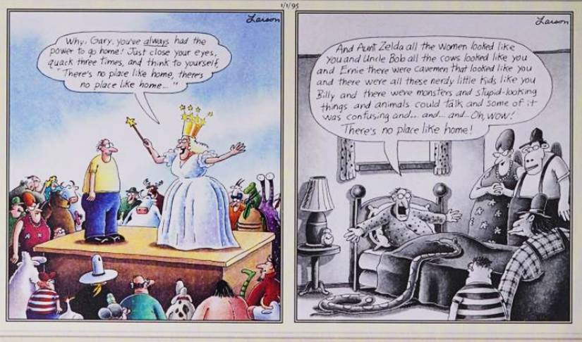 Far Side, January 1, 1995, the final Far Side panel, a Wizard of Oz homage