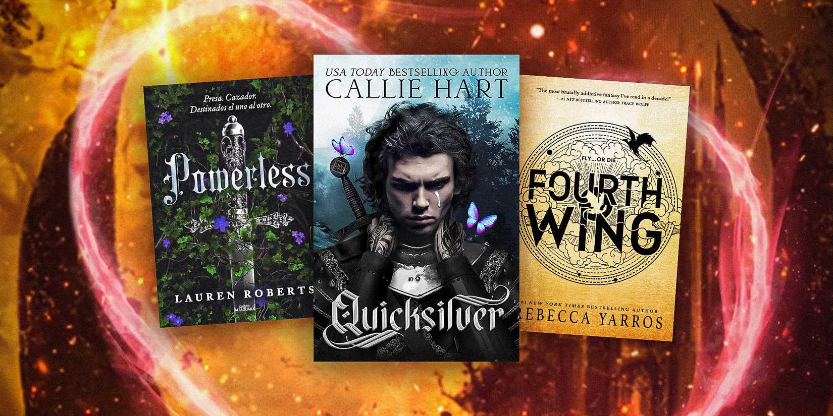 The covers of Powerless by Lauren Roberts, Quicksilver by Callie Hart, and Fourth Wing by Rebecca Yarros