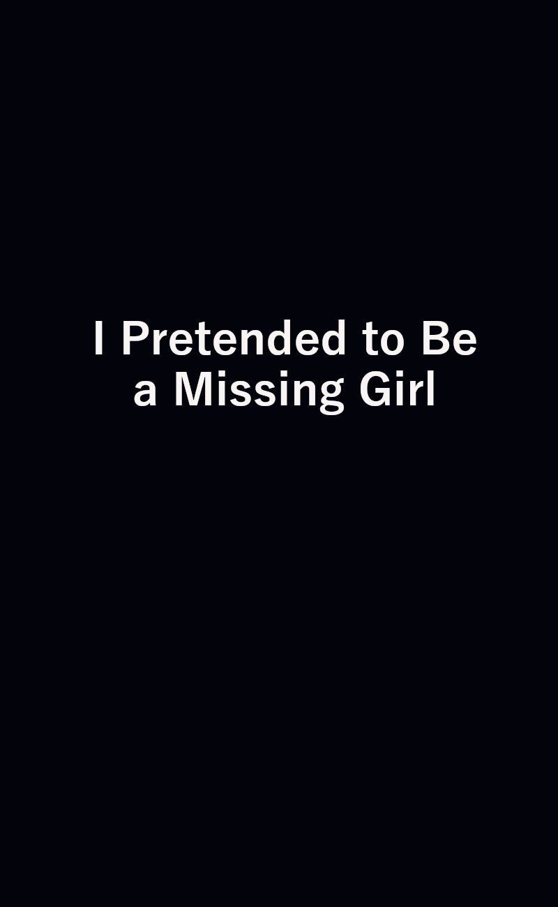 I Pretended to Be a Missing Girl