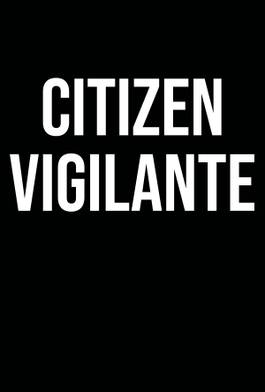 Citizen Vigilante Summary Trailer Cast Where To Watch And More Citizen Vigilante Summary Trailer Cast Where To Watch And More