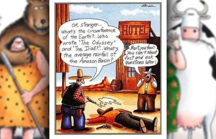 far side comic about shooting first asking questions later