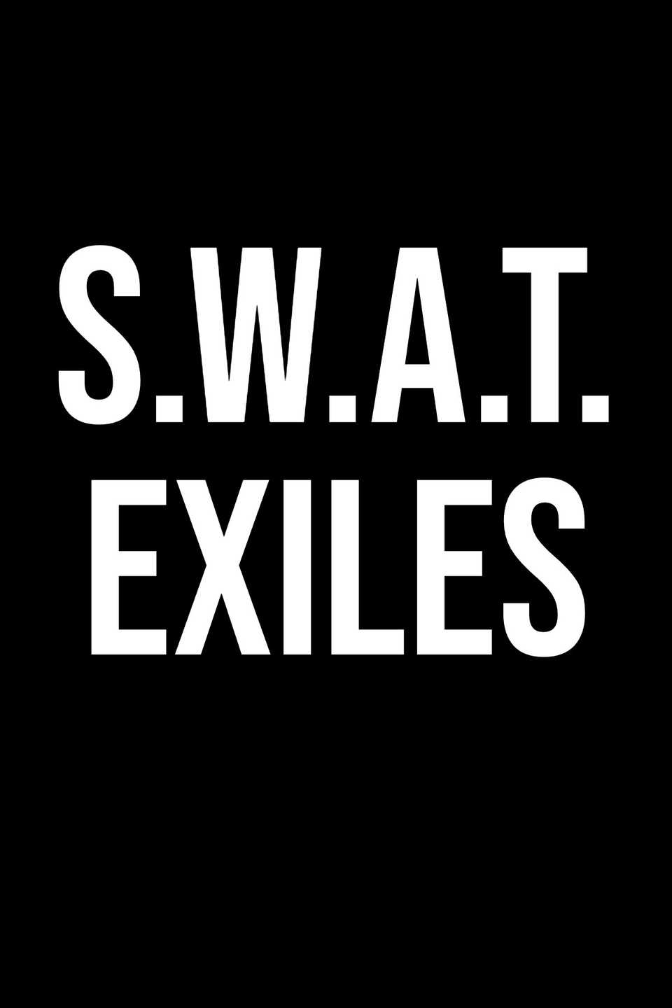 SWAT Exiles placeholder posters