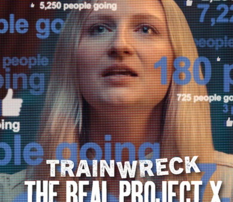 Project Train Wreck Trainwreck: The Real Project X Summary, Trailer, Cast, Where to Watch ...