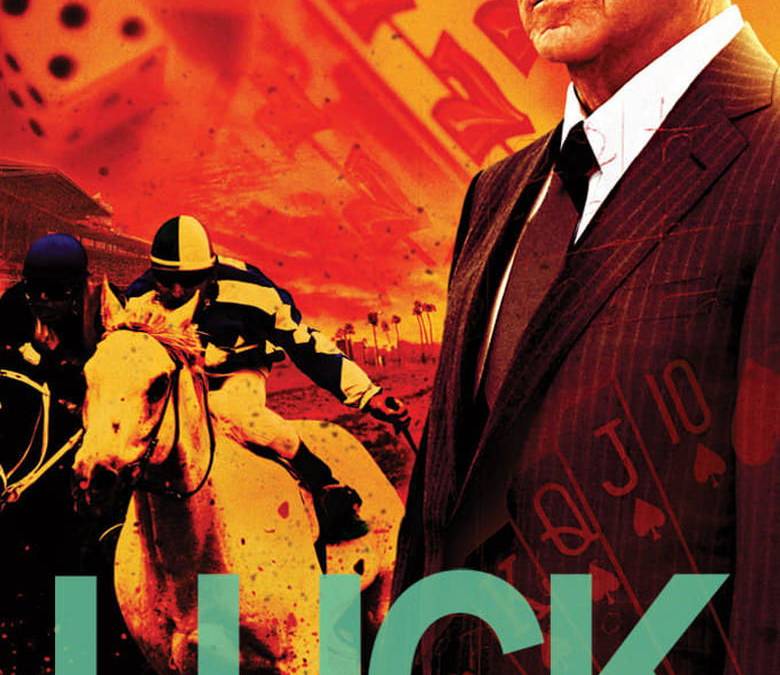 Luck Summary, Trailer, Season List, Cast, Where to Watch and More