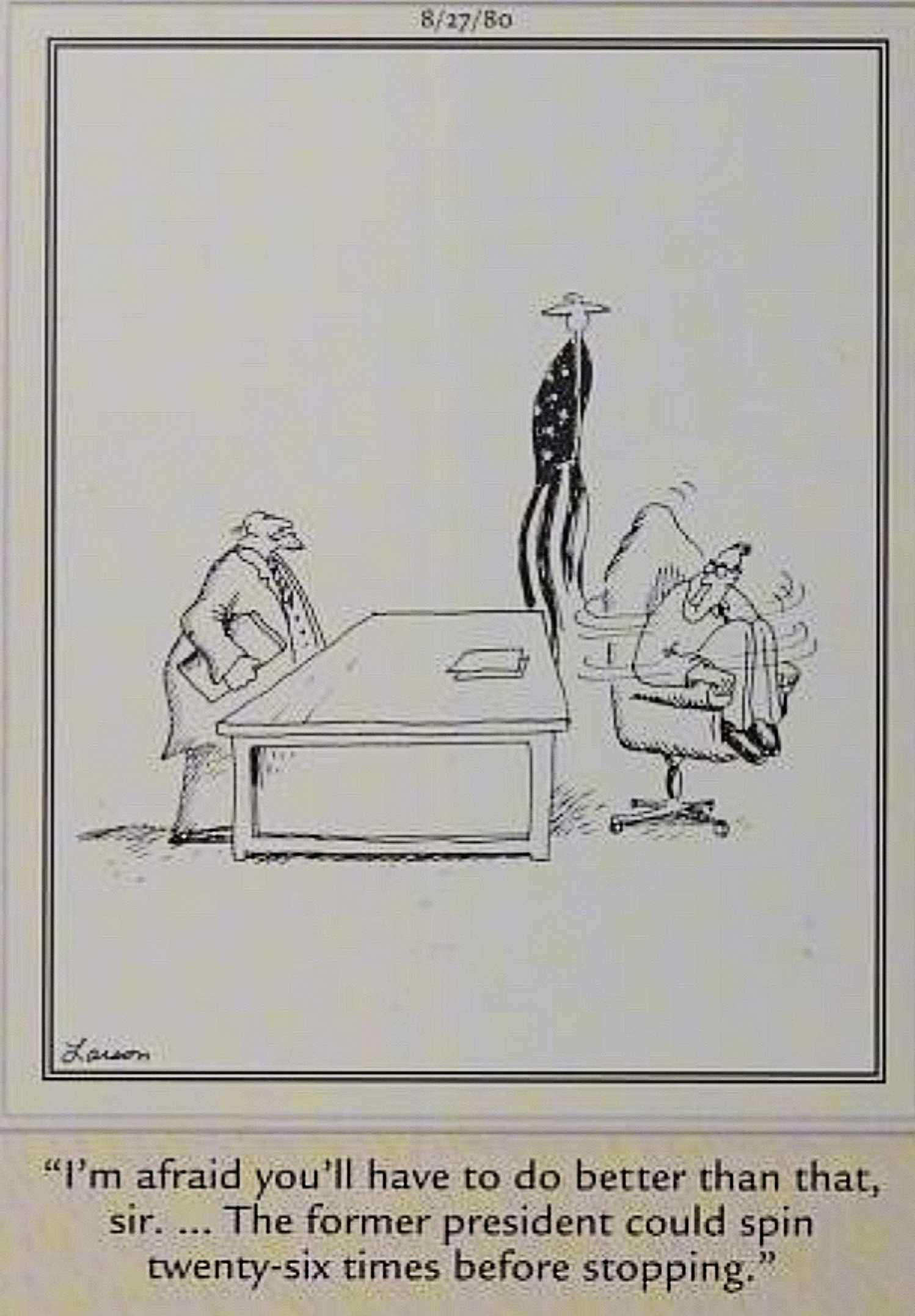 Far Side, August 27, 1980, the president spins around in his Oval Office chair