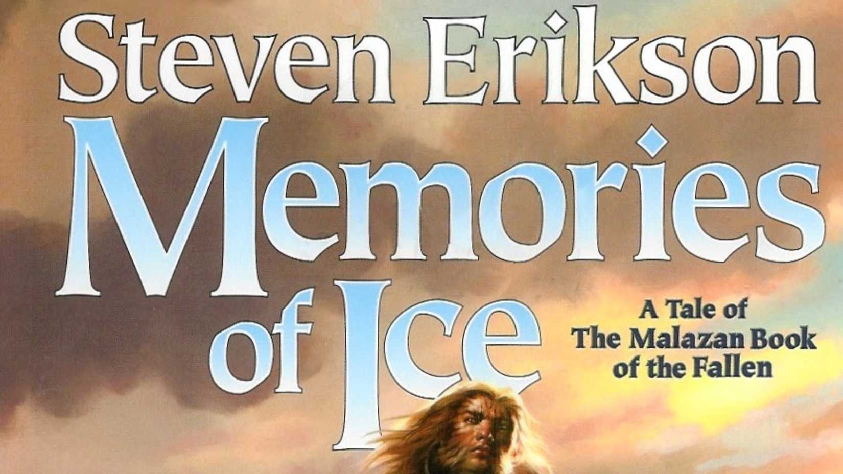 11 Fantasy Book Series Better Than Game Of Thrones 9 The book cover of Memories of Ice by Steven Erikson.