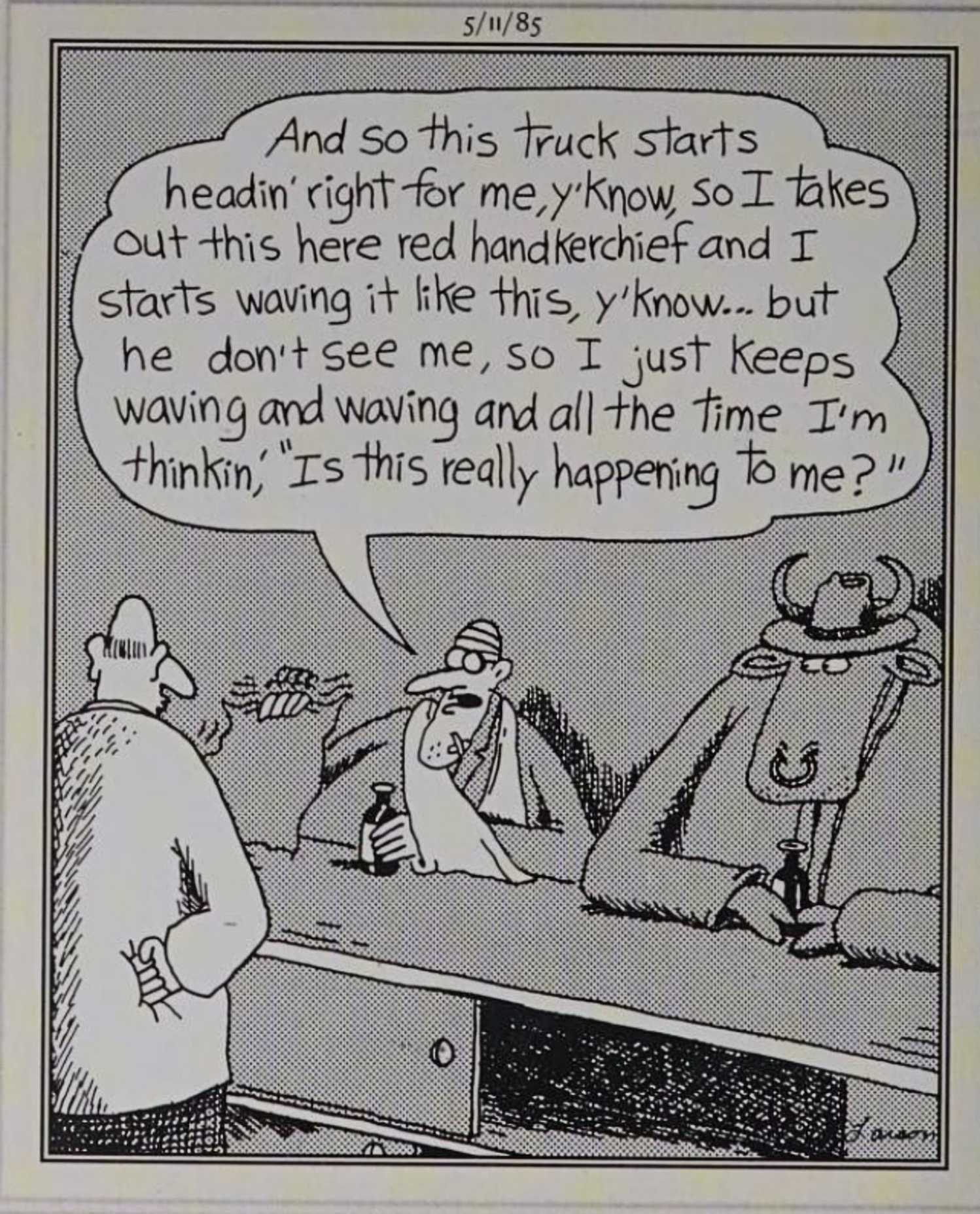 Far Side, May 11, 1985, a man waves a red flag at a bull