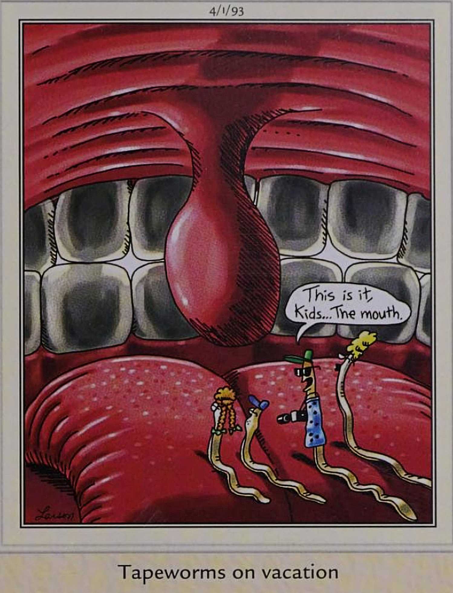 Far Side, 1 באפריל 1993, תולעי סרט פוקדות את הפה