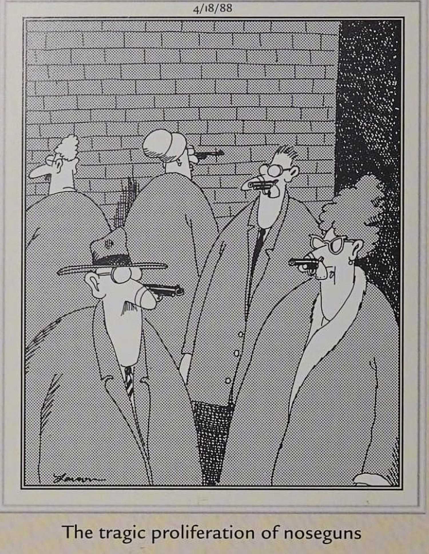 Far Side, April 18, 1988, 'the tragic proliferation of nose guns'