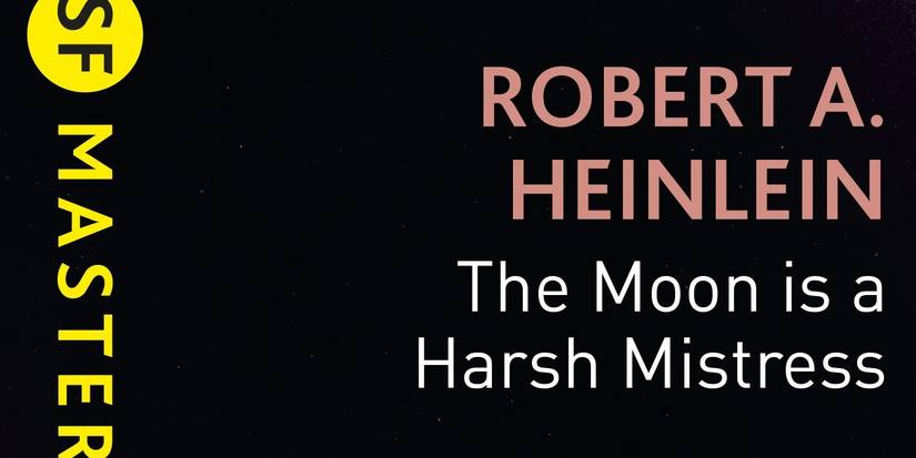 The Moon is a Harsh Mistres by Robert A. Heinlein