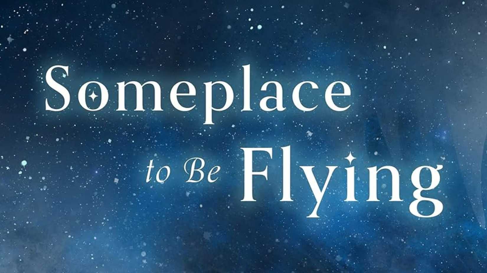 The cover of the audiobook Someplace to be Flying