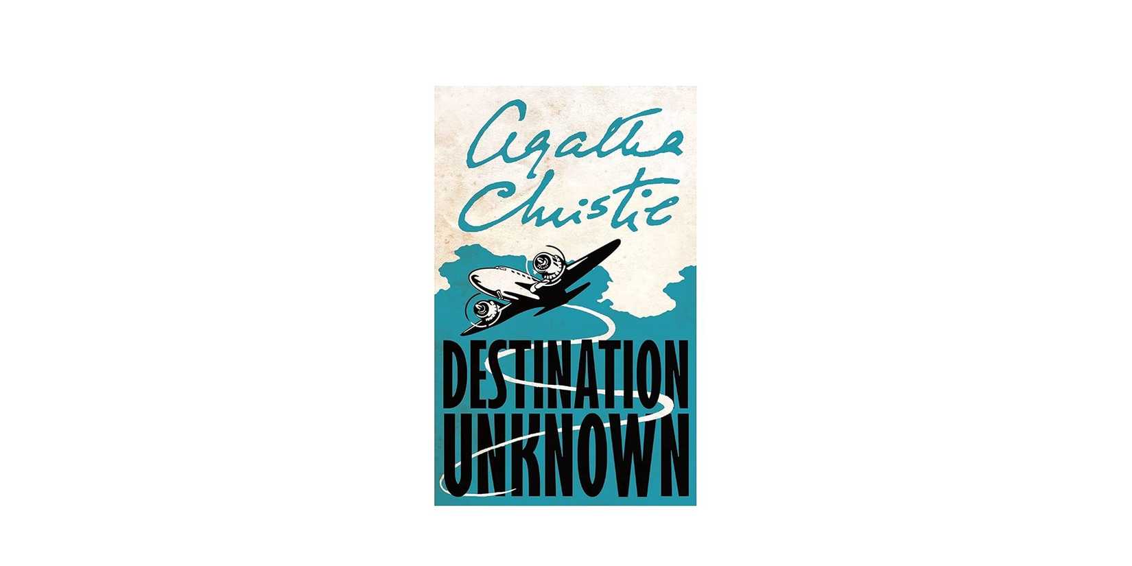 The book cover of Agatha Christie's Destination Unknown