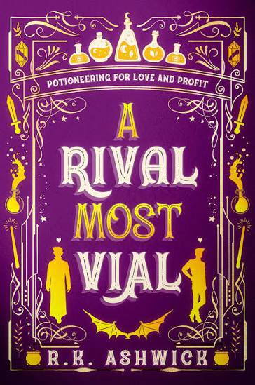 A Rival Most Vial by R.K. Ashwick's book cover shows potions, silhouettes of swords, wands, bats, cauldrons, and two men