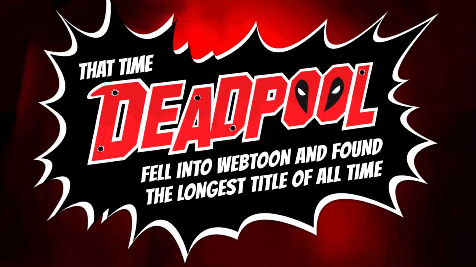 Marvel's Deadpool webtoon title That Time Deadpool Fell Into Webtoon and Found the Longest Title of All Time