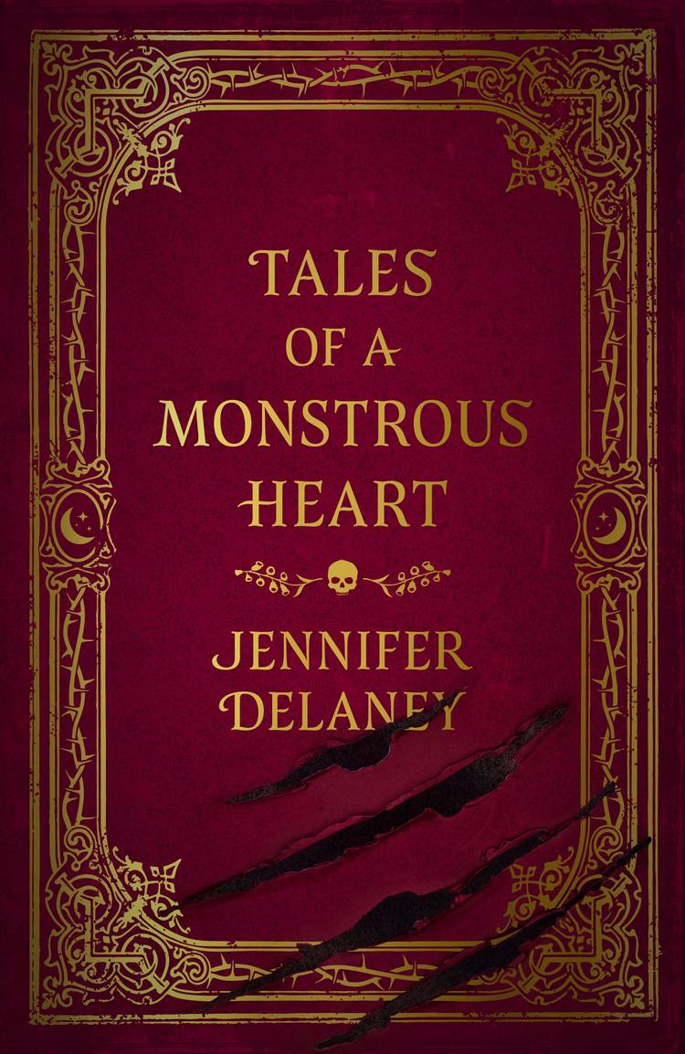 Tales of a Monstrous Heart by Jennifer Delaney has writing an filigree in gold with four slash marks on the cover