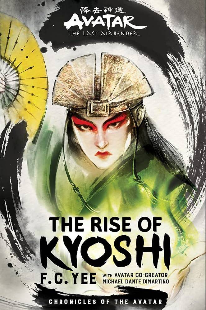 Avatar The Last Airbender The Rise of Kyoshi by F C Yee and Michael Dante DiMartino