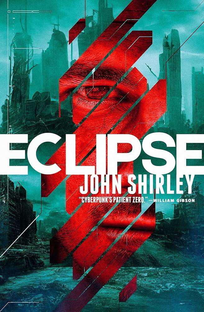 Eclipse by John Shirley shows a destroyed city and half of a man's face