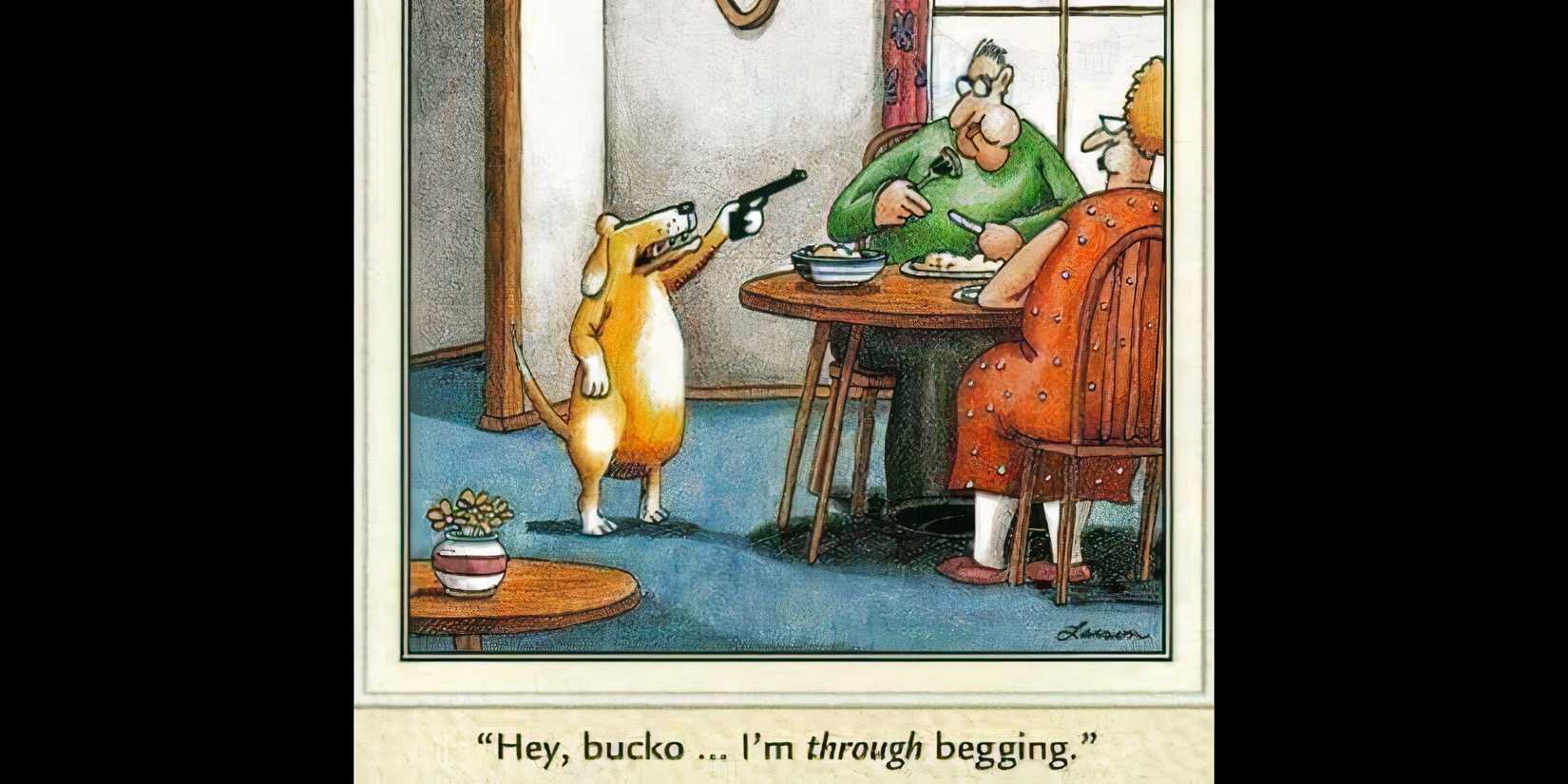 “Hey, bucko…I'm through begging."