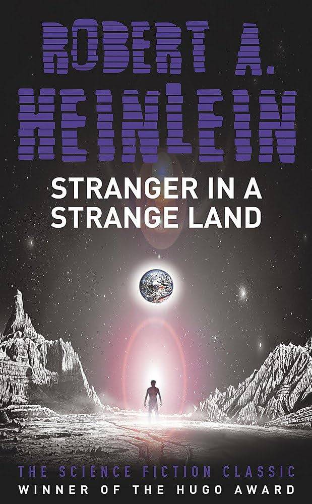 Stranger in a Strange Land by Robert A. Heinlein