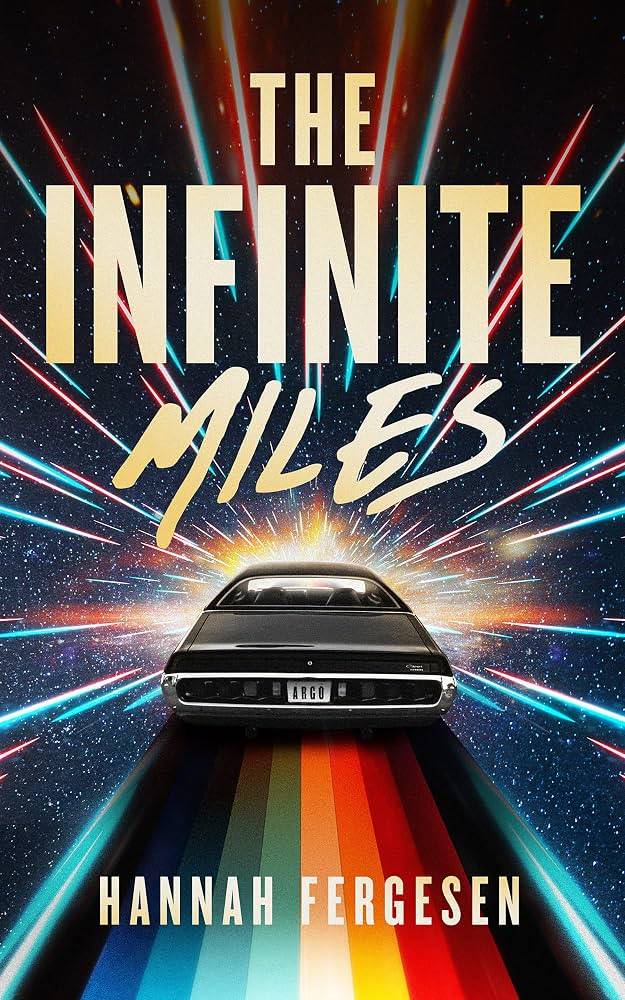 The book cover of The Infinite Miles by Hannah Fergesen Showxs a car driving through outer space