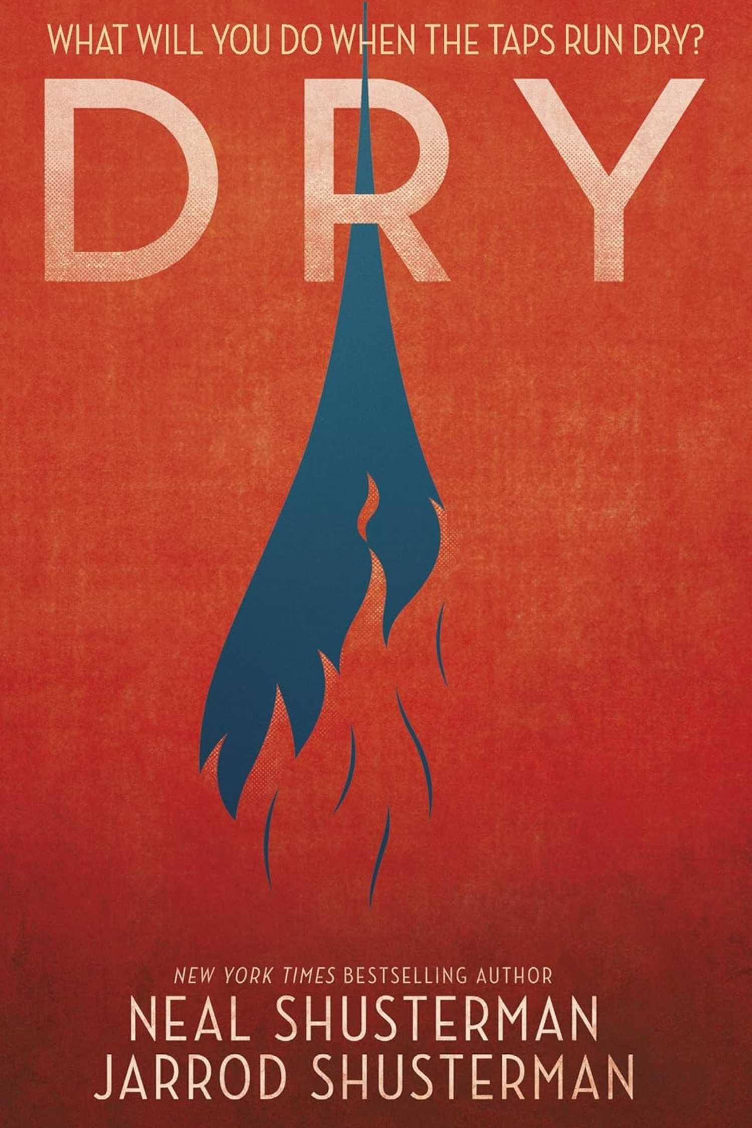 The cover of Dry by Neal and Jarrod Shusterman