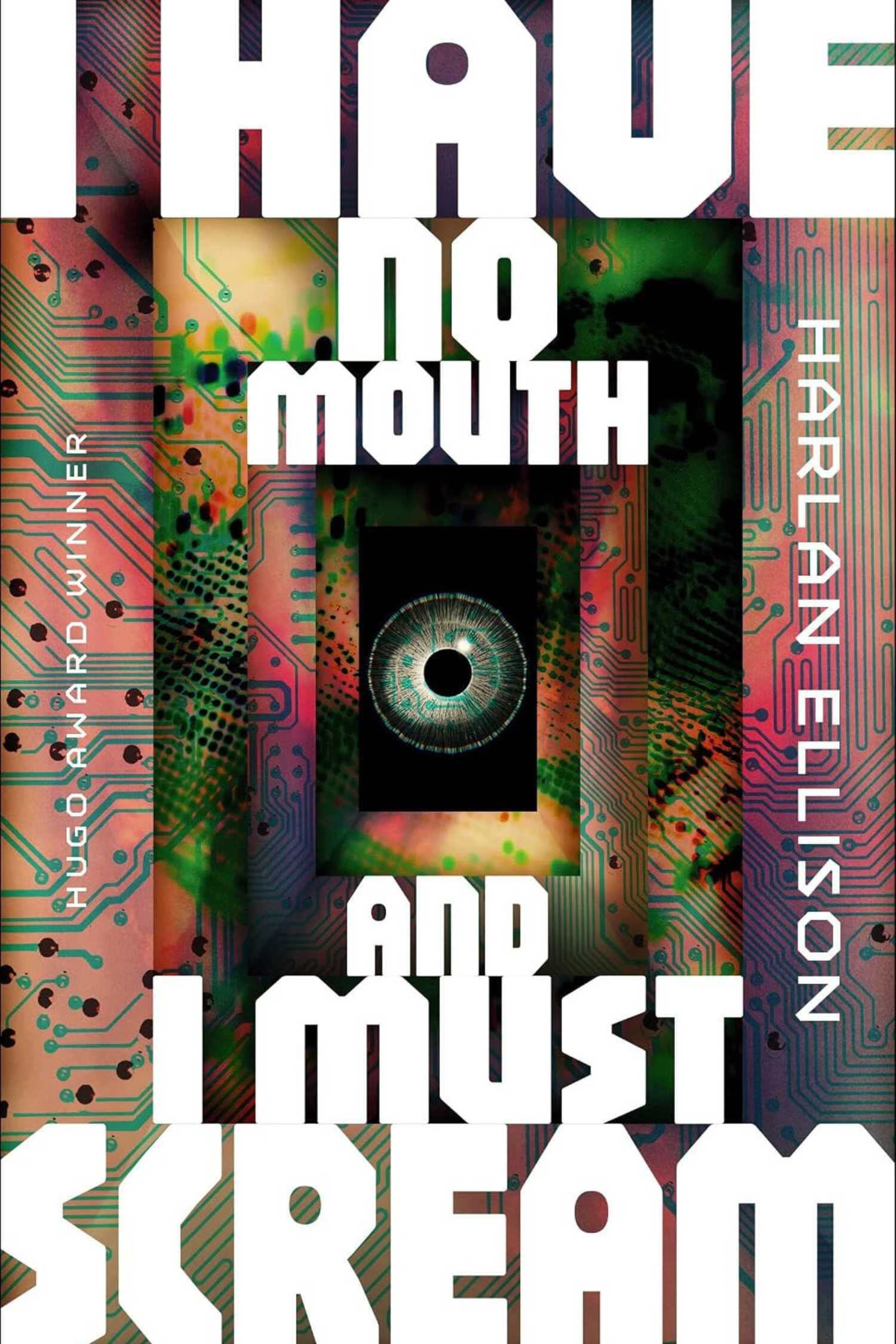 The cover of I Have No Mouth And I Must Scream By Harlan Ellison