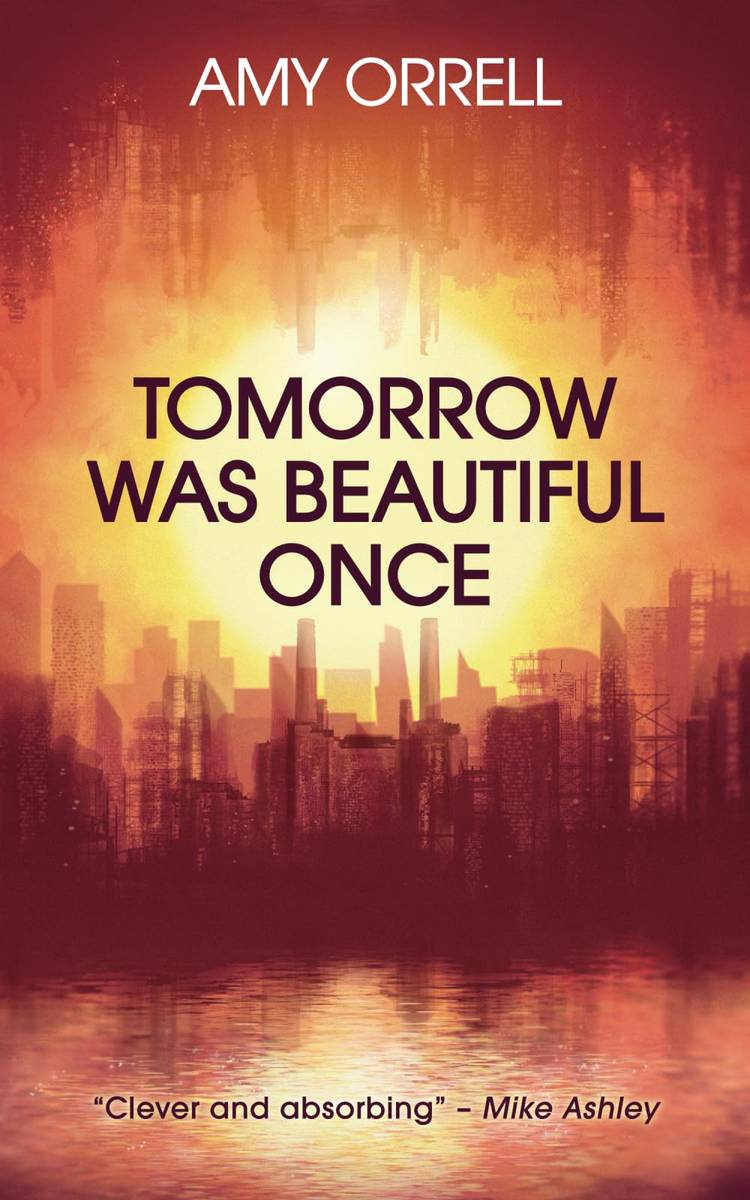 Tomorrow Was Beautiful Once by Amy Orrell