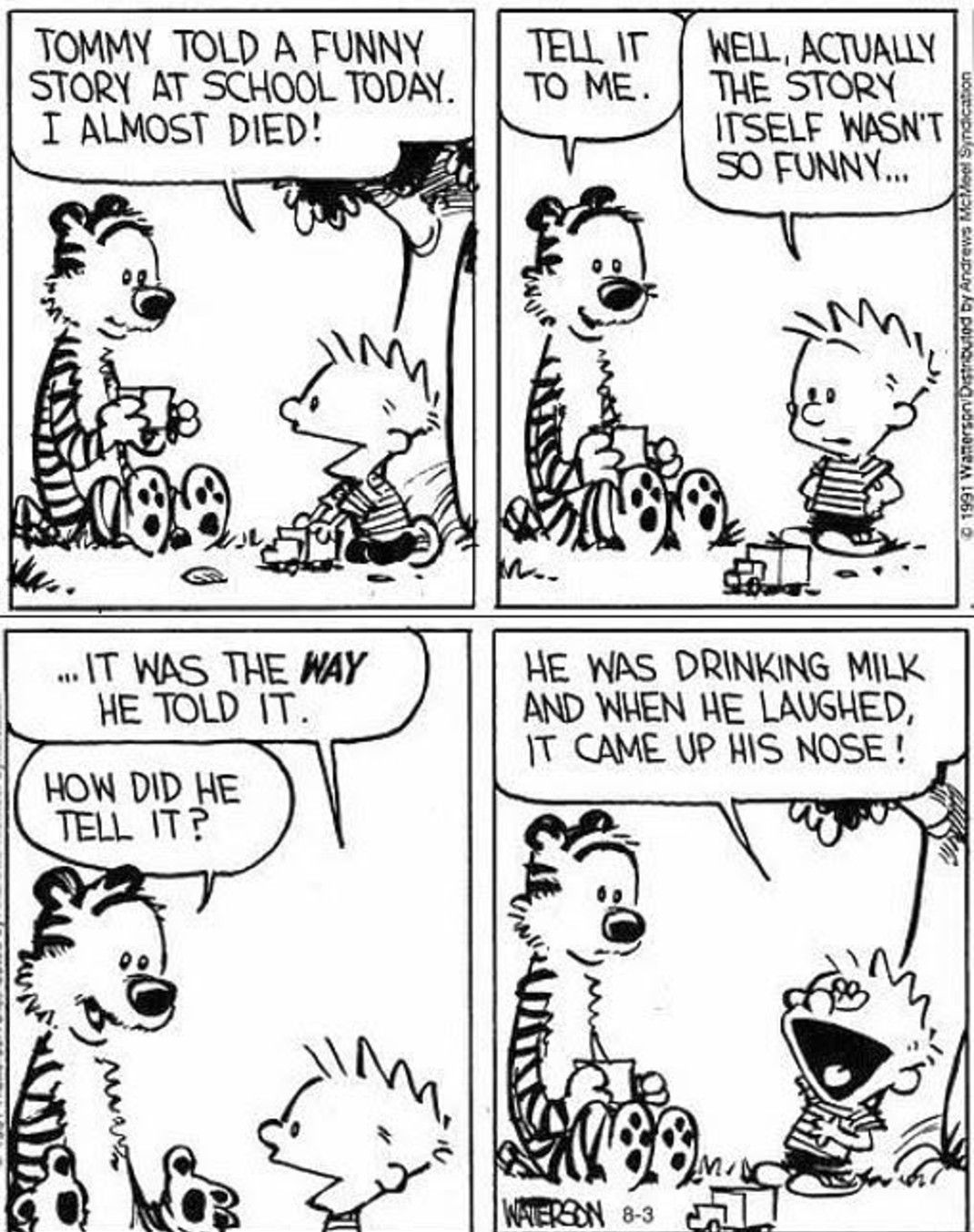 A Calvin and Hobbes strip where Calvin tells Hobbes about a boy at school, Tommy, laughing so hard he made milk go up his nose.