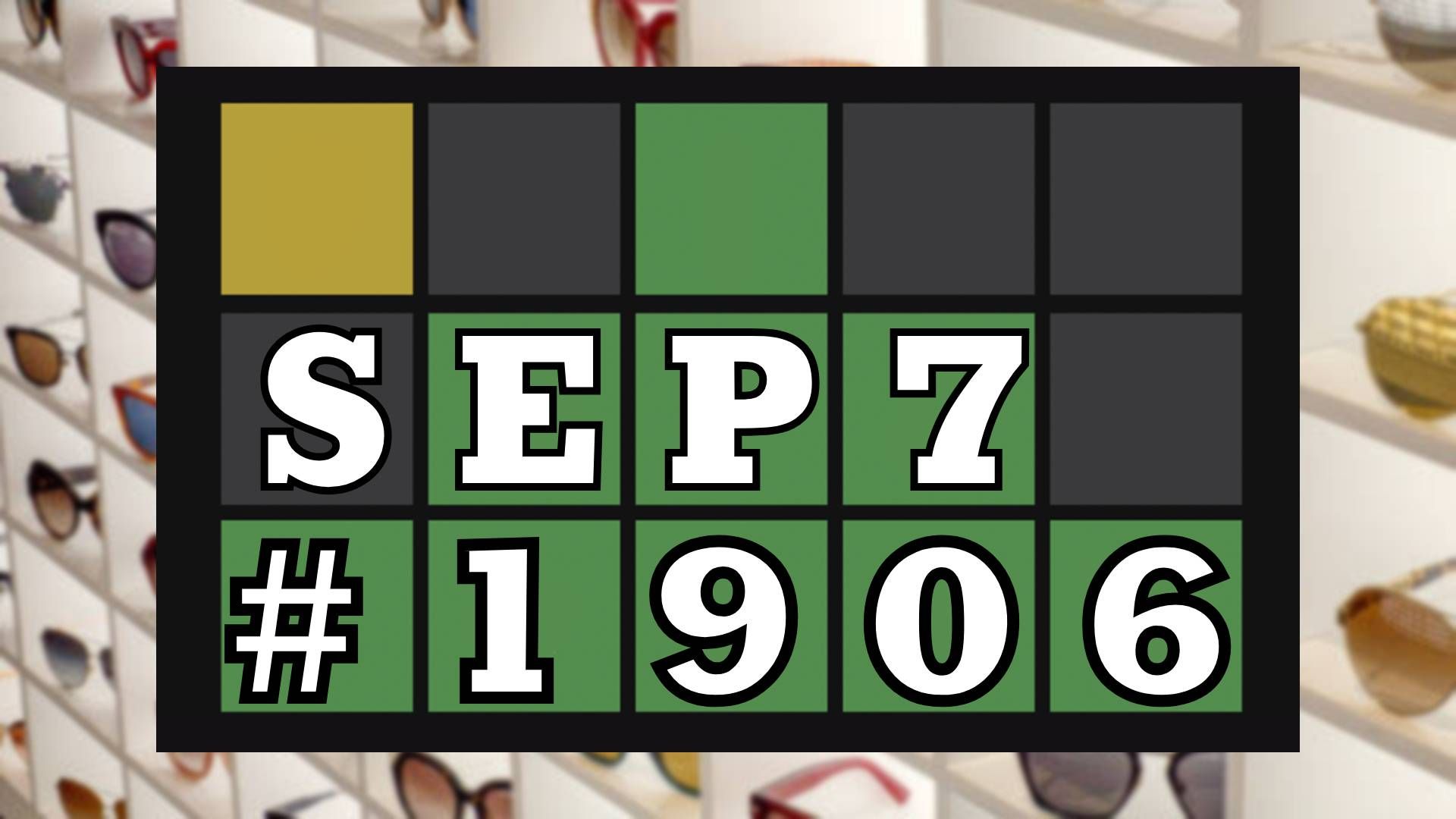 Today's Wordle Hints & Answer - September 7, 2026 (Puzzle #1906) image