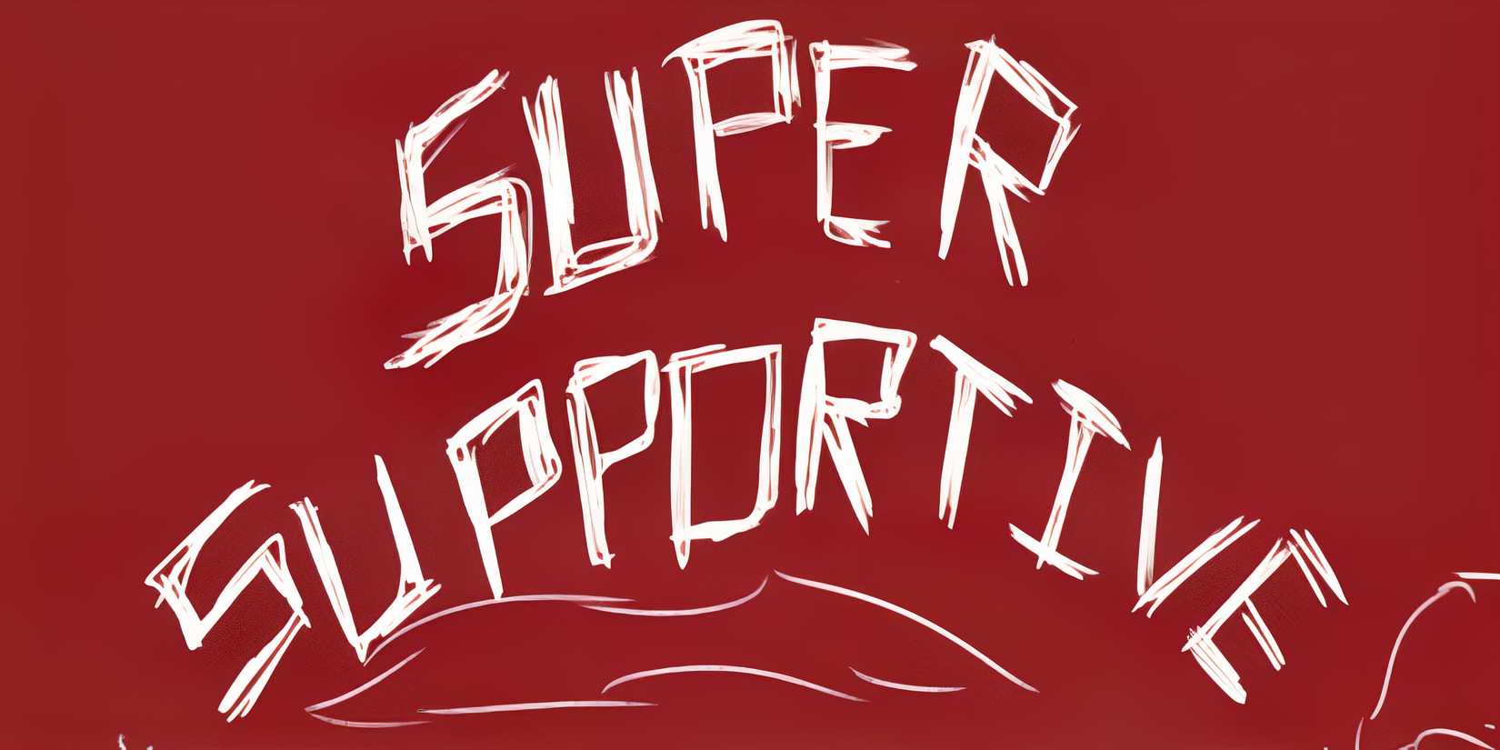Super Supportive by Sleyc