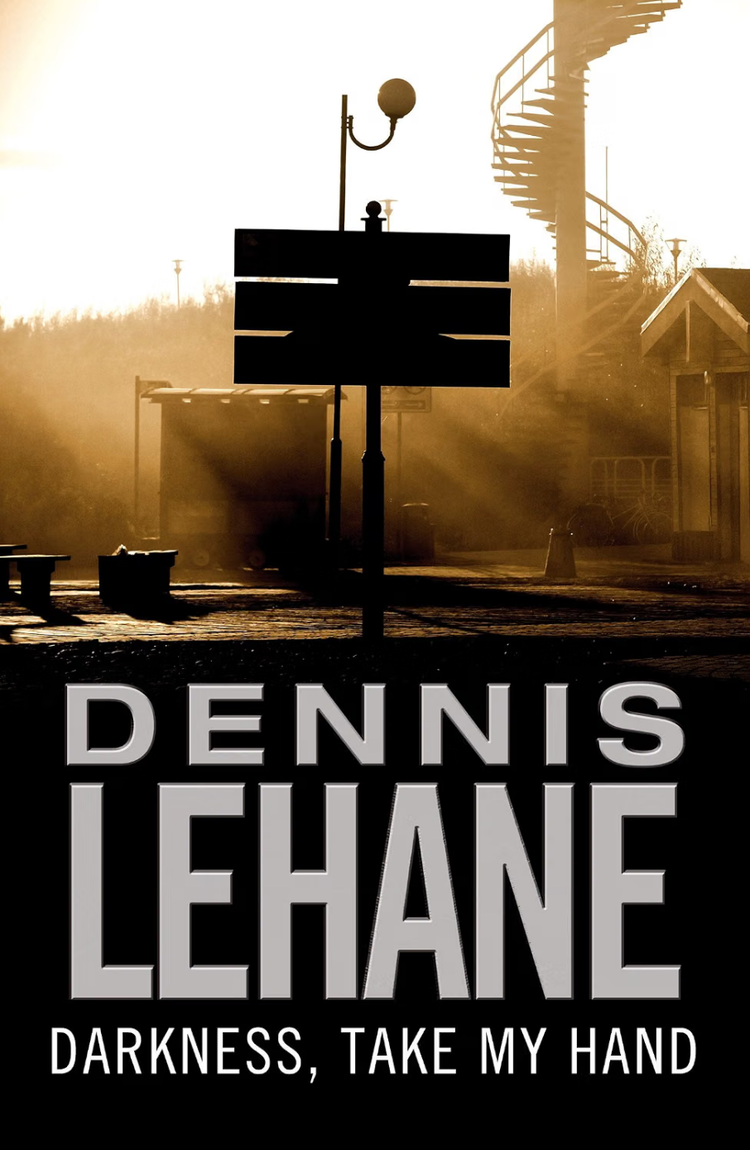 Darkness Take My Hand by Dennis Lehane cover image