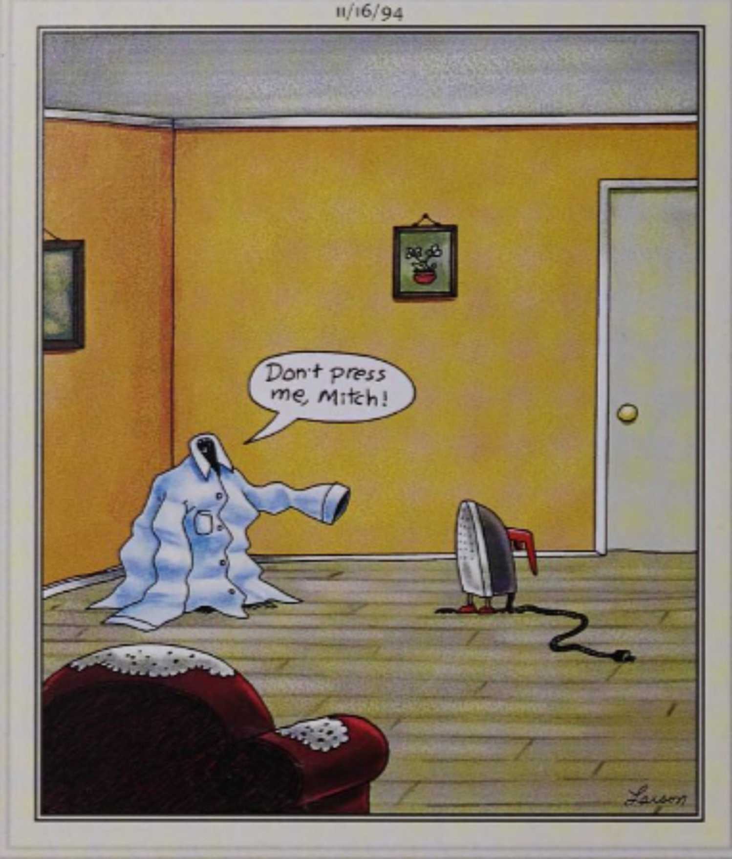 Far Side, November 16, 1994, a shirt yelling at an iron