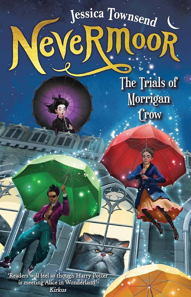 Nevermoor The Trials of Morrigan Crow by Jessica Townsend