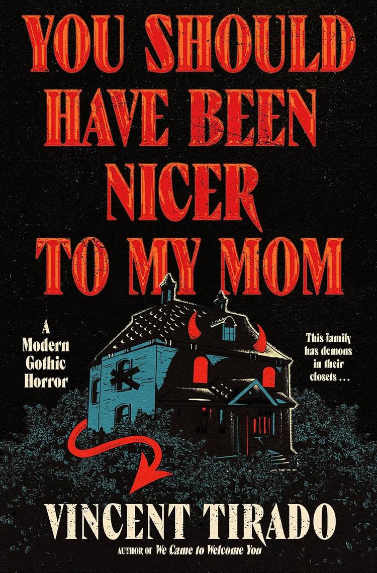 The cover of You Should Have Been Nicer to My Mom by Vincent Tirado shows a house in the dark with devil horns and a tail