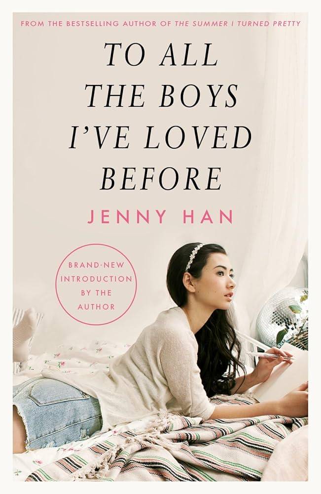 To All the Boys I’ve Loved Before by Jenny Han