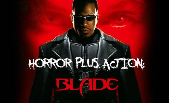 Horror Plus Action: Blade