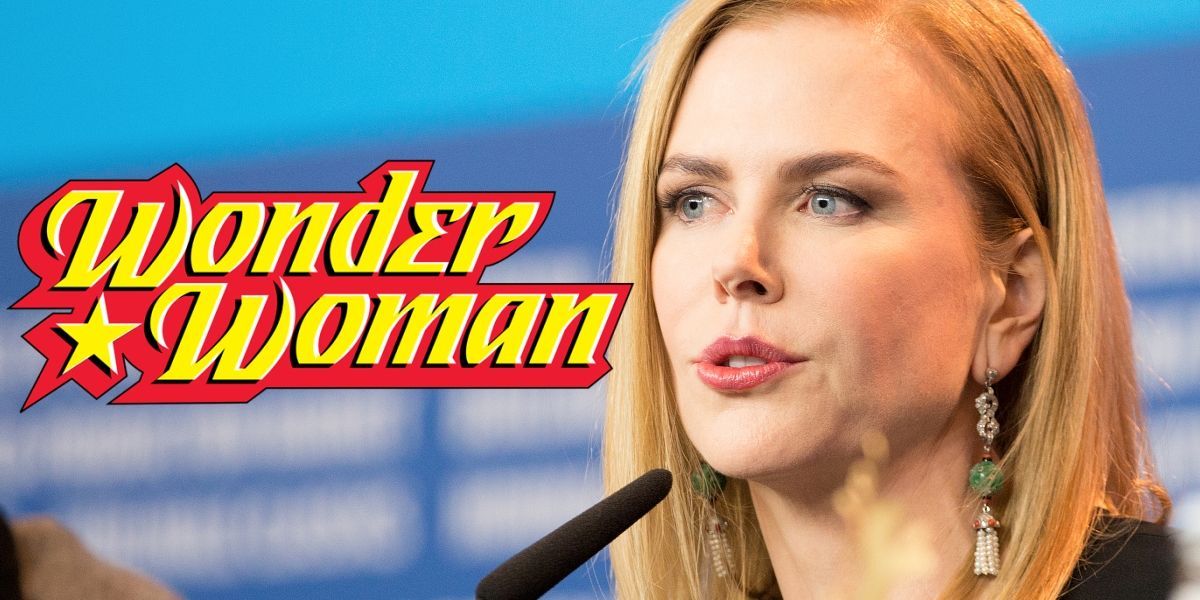 Wonder Woman Wants Nicole Kidman, Who Will She Play?
