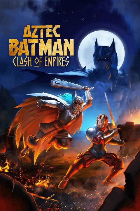 Aztec Batman: Clash of Empires Summary, Trailer, Cast, Where to Watch ...