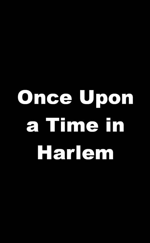 once-upon-a-time-in-harlem-upcoming-documentary-logo-placeholder.jpg