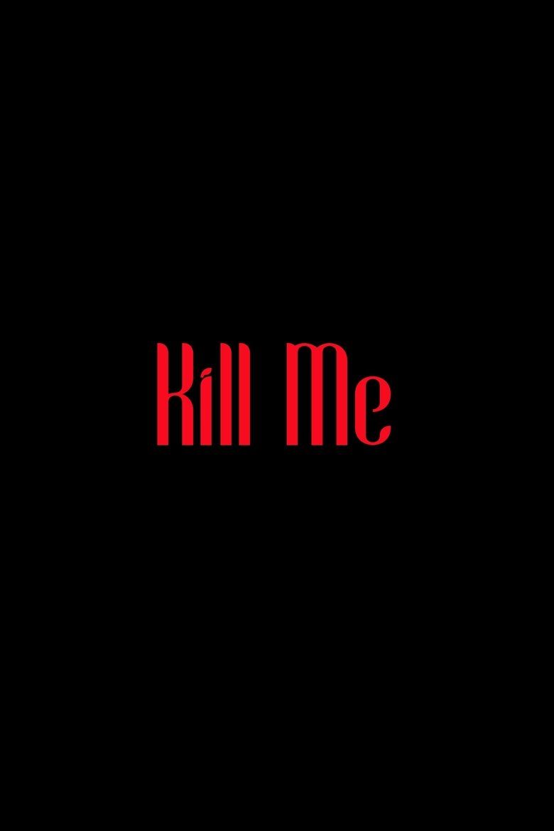 Kill Me Summary, Trailer, Cast, Where to Watch and More