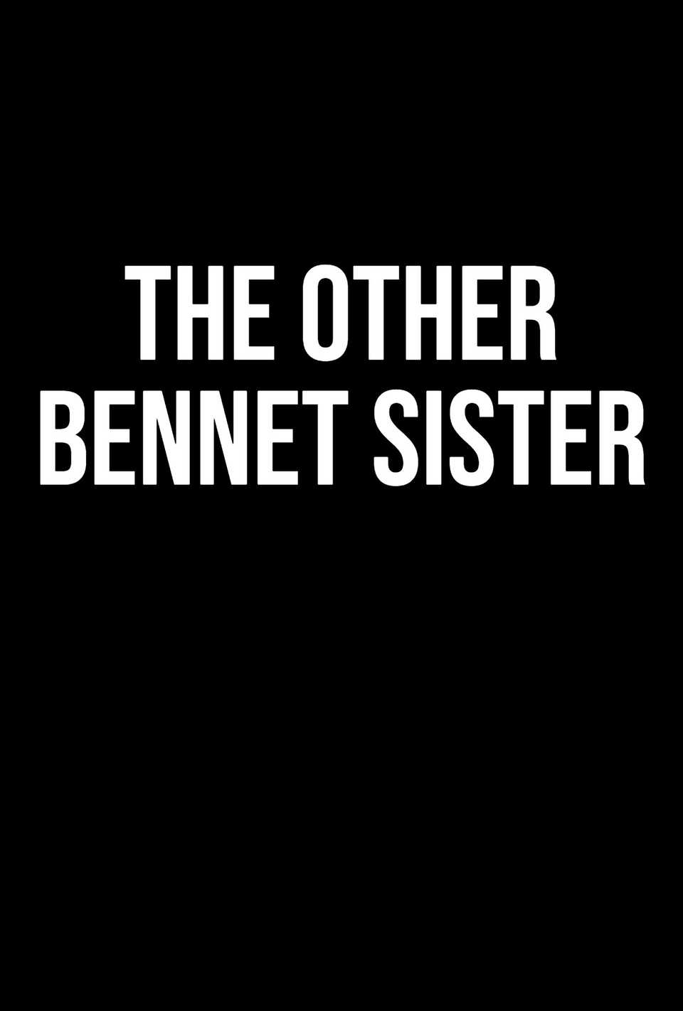 The Perfect Series For Jane Austen Fans Begins Streaming In Under 2 Months 1 the-other-bennet-sister-placehodler-poster.jpg