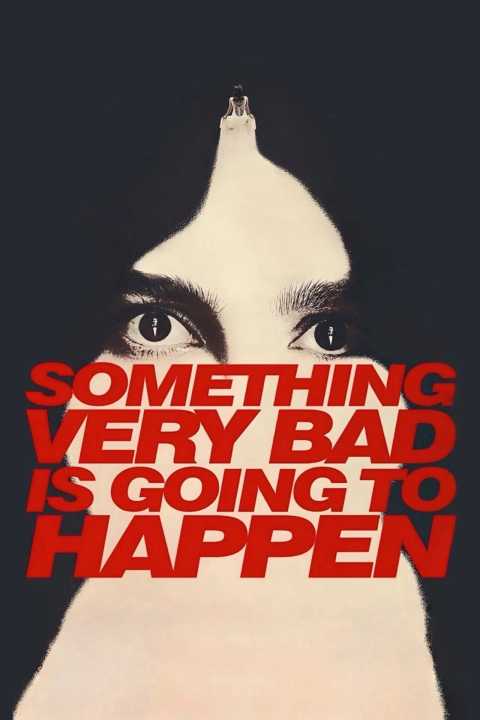 Something Very Bad Is Going To Happen Review Netflix s Twisted Gory Something Very Bad Is Going To Happen Review Netflix s Twisted Gory