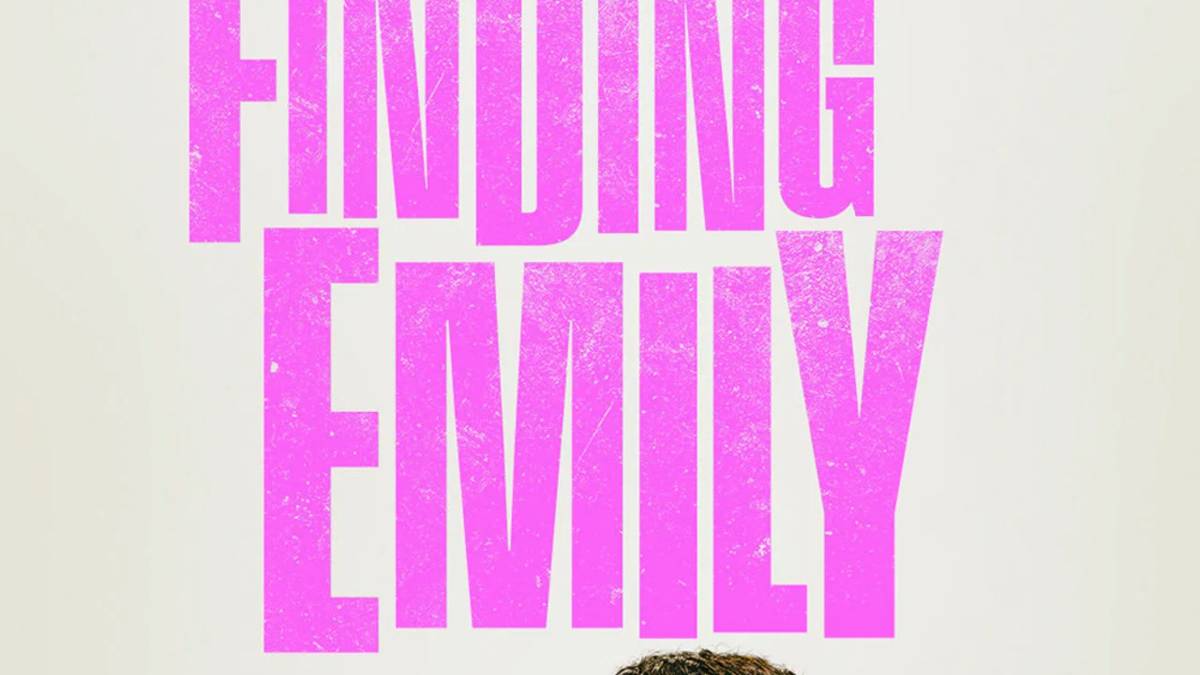 Finding Emily Summary, Trailer, Cast, Where to Watch and More